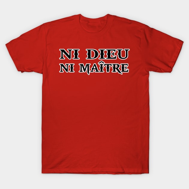 ni dieu ni maitre T-Shirt by Huggy Mauve